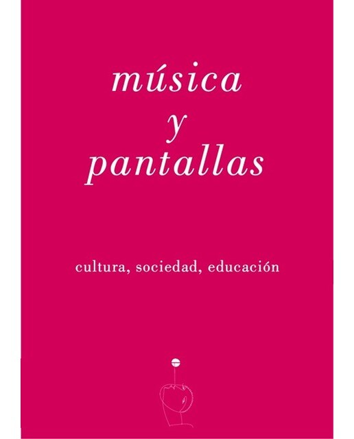 Imagem 0 de Música y pantallas: cultura, sociedad, educación