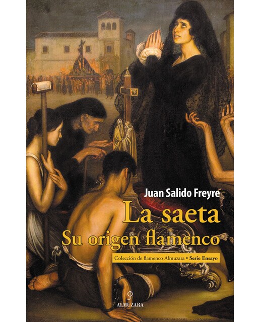 La saeta. Su origen flamenco(Tapa blanda) 1