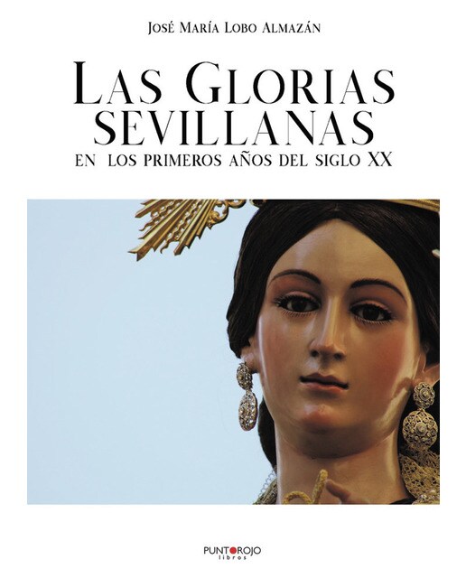 Las glorias sevillanas en los primeros años del siglo xx(Tapa blanda) 1