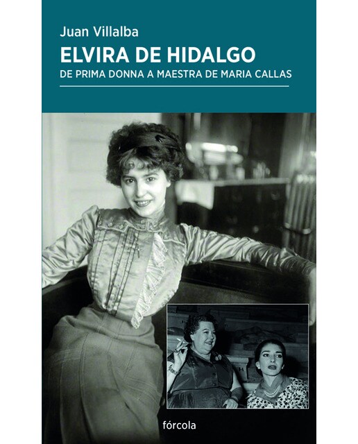 Elvira de Hidalgo: De prima donna a maestra de Maria Callas (Capa mole com abas) 1