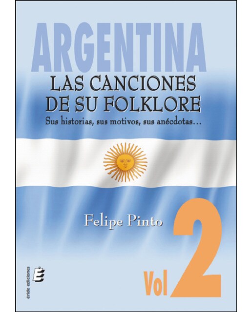 Argentina. Las canciones de su folklore. Vol. 2 1