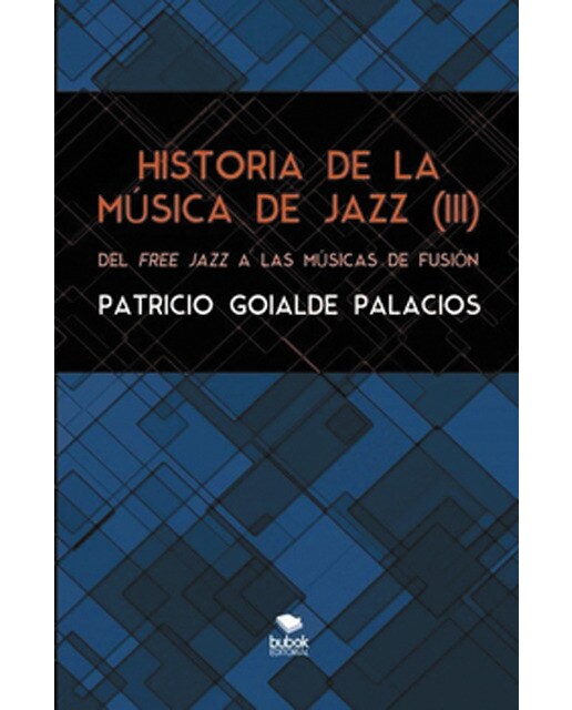 HISTORIA DE LA MÚSICA DE JAZZ . Del free jazz a las músicas de fusión