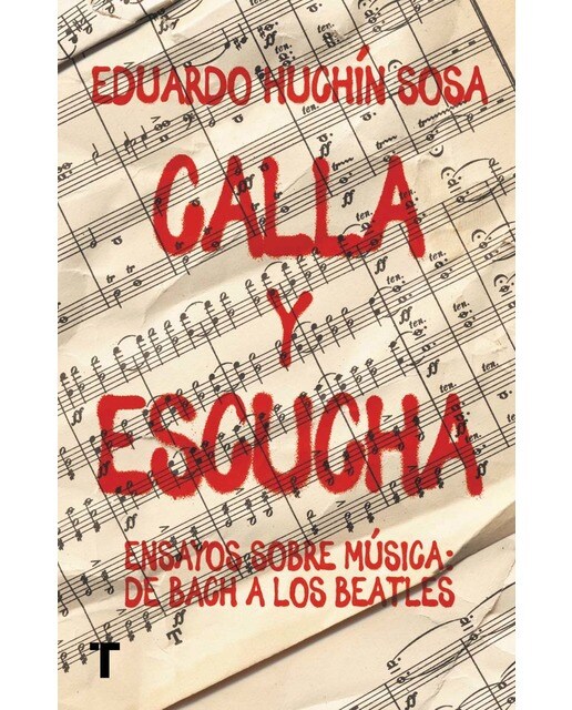 Calla y escucha: Ensayos sobre música: de bach a los beatles(Tapa blanda) 1