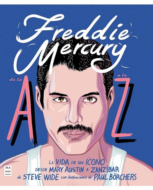 Freddie mercury de la a a la z: La vida de un icono. Desde mary austin a zanzíbar(Tapa dura) 1