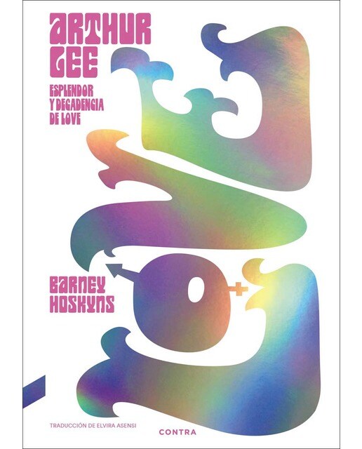 Arthur Lee: Esplendor y decadencia de Love (Capa mole) 1
