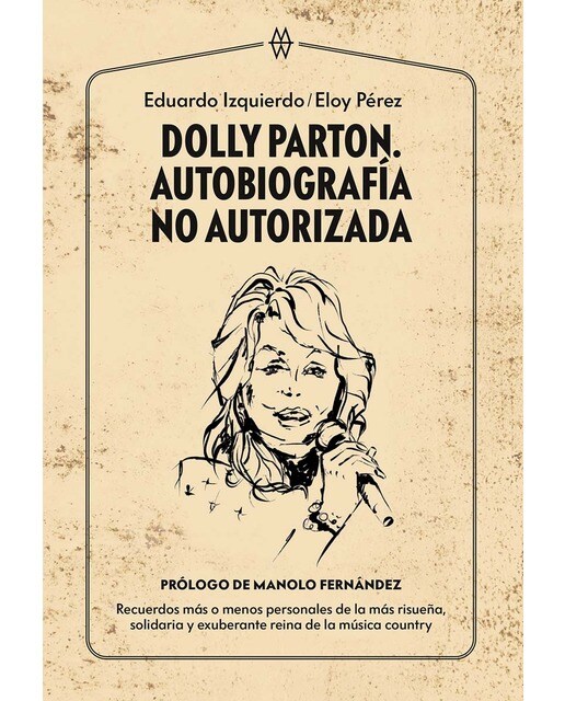 Imagem 0 de Dolly Parton. Autobiografía no autorizada: Recuerdos más o menos personales de la más risueña, solidaria y exuberante reina de l (Capa mole com abas)