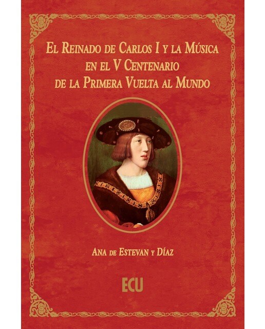 El Reinado de Carlos I y la Música en el V Centenario de la Primera Vuelta al Mundo (Capa mole) 1
