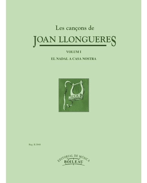 Les cançons de joan llongueres i: Volum i.El nadal a casa nostra