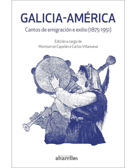 GALICIA-AMÉRICA: Cantos de emigración e exilio (1875-1951) 1
