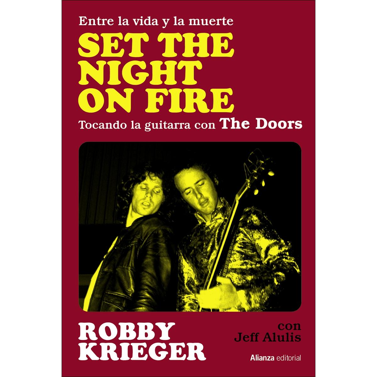 Imagem 0 de Set The Night on Fire: Entre la vida y la muerte, tocando la guitarra con The Doors (Capa mole com abas)