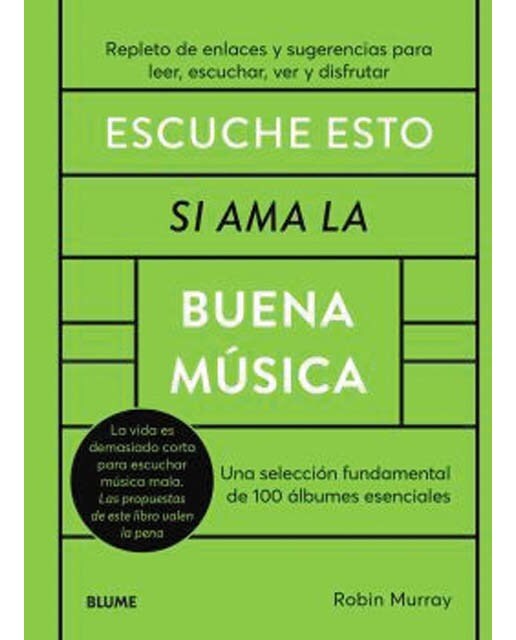 Escuche esto si ama la buena música: Una selección fundamental de 100 álbumes esenciales