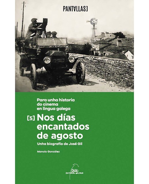 Imagem 0 de Nos días encantados de agosto. Unha biografía de José Gil. Para unha historia do cinema en lingua galega (Capa mole)