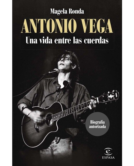 Antonio Vega. Una vida entre las cuerdas (Capa mole com abas) 1