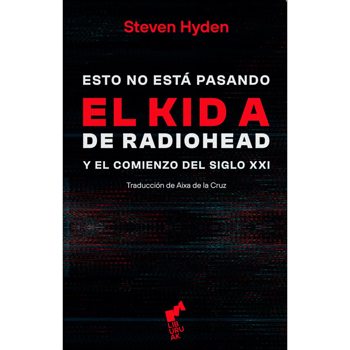 Imagem 0 de ESTO NO ESTA PASANDO.: EL KID-A DE RADIOHEAD Y EL COMIENZO DEL SIGLO XXI