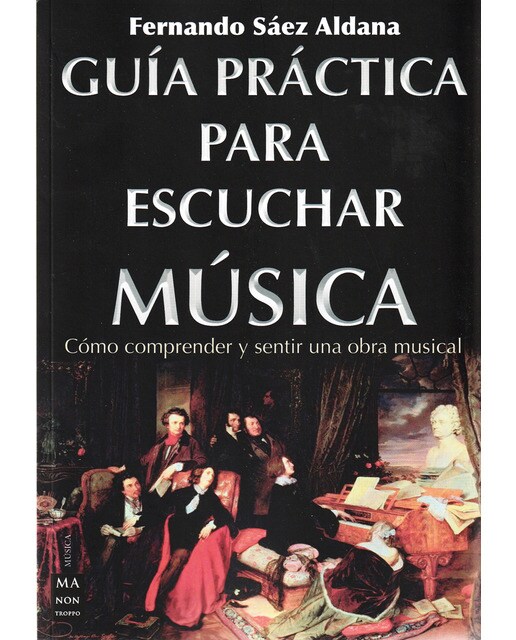 Imagem 0 de Guía práctica para escuchar música: Cómo comprender y sentir una obra musical