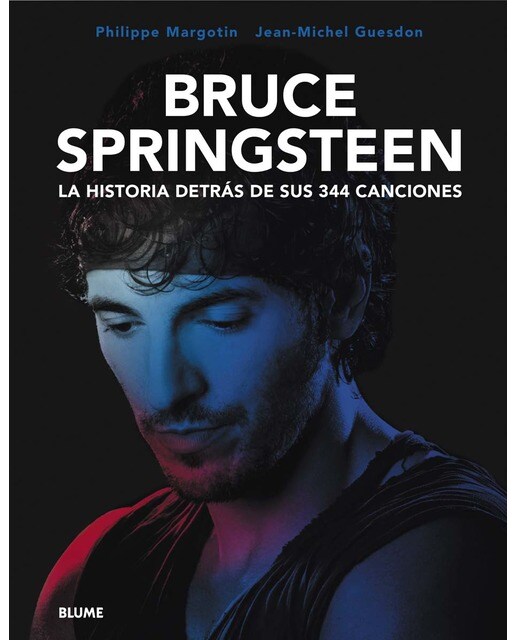 Bruce Springsteen. La historia detrás de sus 344 canciones 1