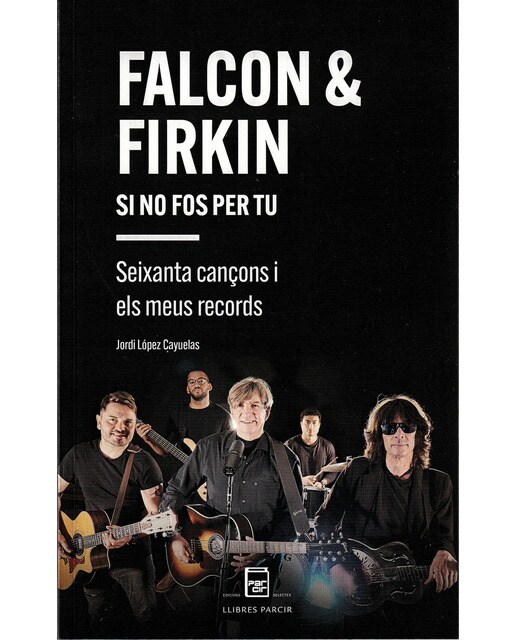 Falcon & Firkin - Si no fos per tu: Seixanta cançons i els meus records (Capa mole) 1