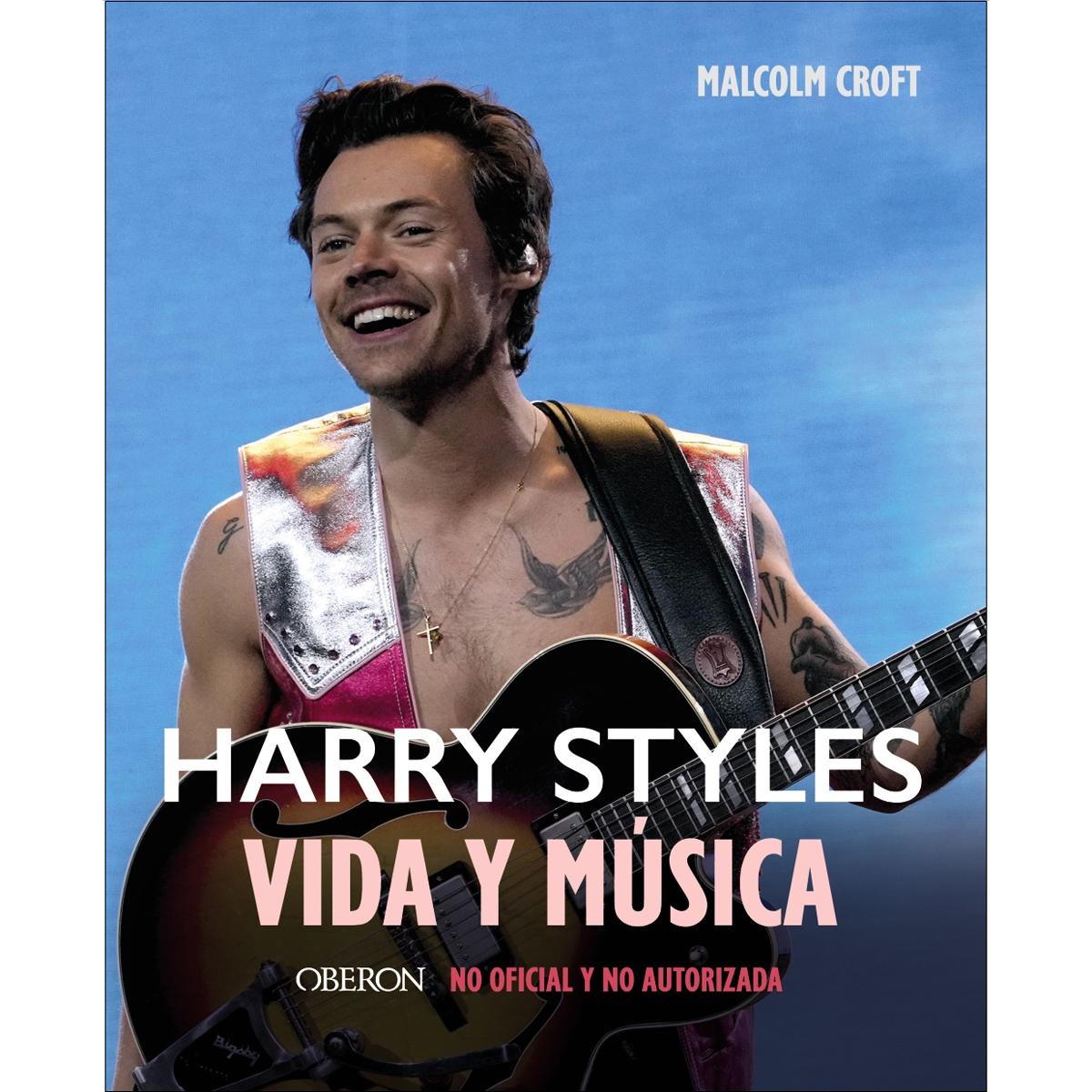 HARRY STYLES. Vida y música: No oficial y no autorizada 1