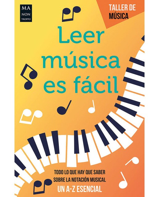 Leer música es fácil: Todo lo que hay que saber sobre la notación musical (Un A-Z esencial) (Capa mole) 1