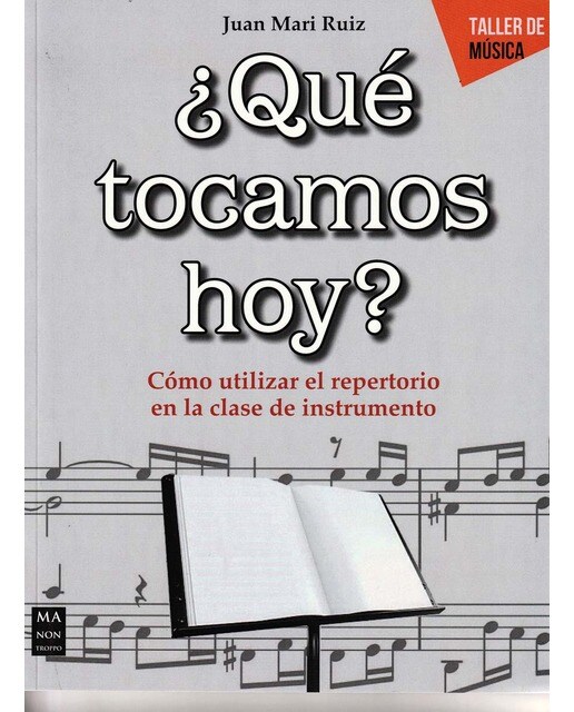 ¿Qué tocamos hoy?: Cómo utilizar el repertorio en la clase de instrumento 1