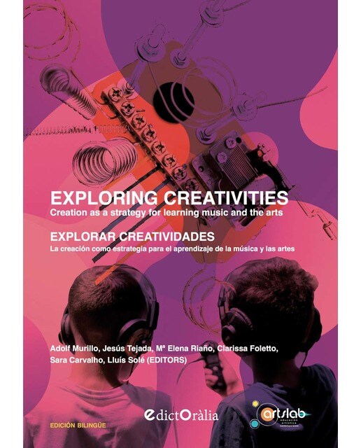 Exploring creativities / Explorar creatividades: Creation as a strategy for learning music and the arts / La creación como estra (Capa mole com abas) 1