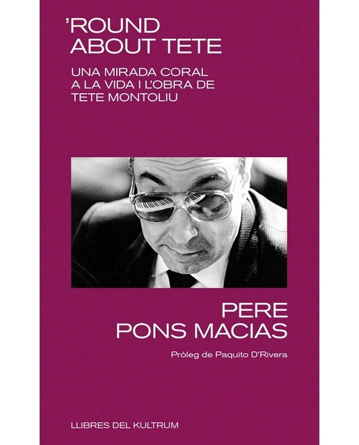 'Round about Tete: Una mirada coral a la vida i l'obra de Tete Montoliu (Capa mole) 1