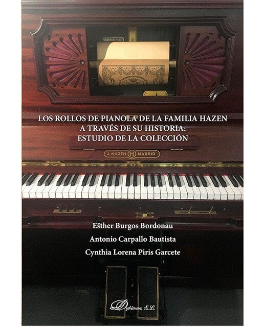 Los rollos de Pianola de la familia Hazen a través de su historia: estudio de la colección