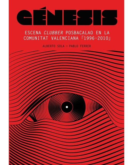 Génesis: Escena clubber posbacalao en la Comunitat Valenciana. 1996-2010 (Capa mole com abas) 1
