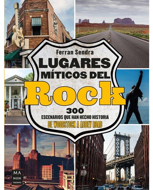 Imagem 0 de LUGARES MÍTICOS DEL ROCK: 300 escenarios que han hecho historia. De Woodstock a Abbey Road