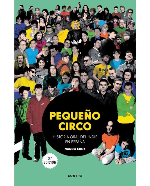 Pequeño circo (3.ª edición): Historia oral del indie en España 1