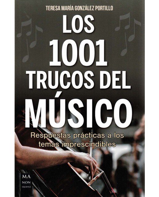 Los 1001 trucos del músico: Respuestas prácticas a los temas imprescindibles 1
