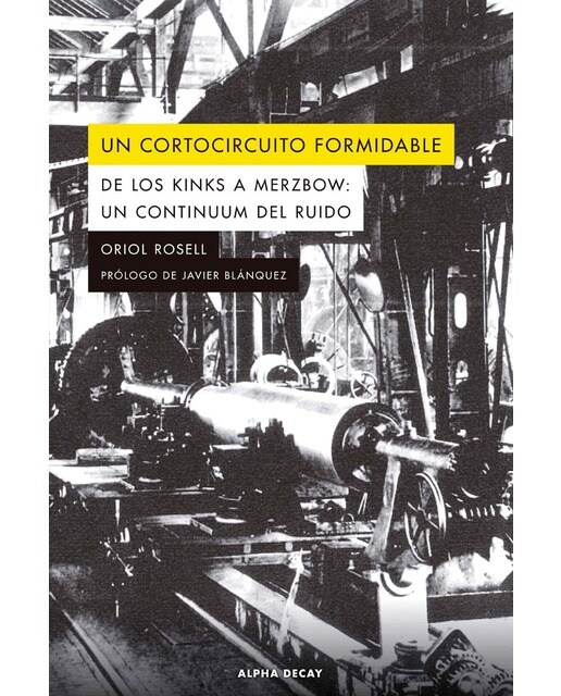 Imagem 0 de UN CORTOCIRCUITO FORMIDABLE: De los Kimks a Merzbow: un continuum del ruido (Capa mole)
