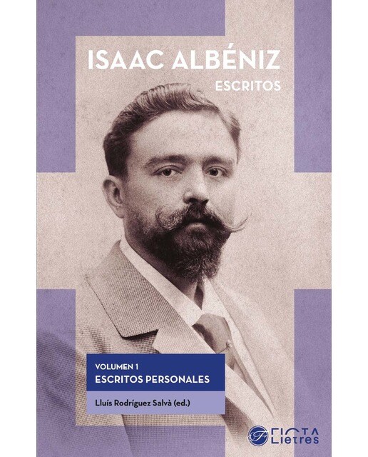 Isaac albéniz, escritos vol.1 escritospersonales 1