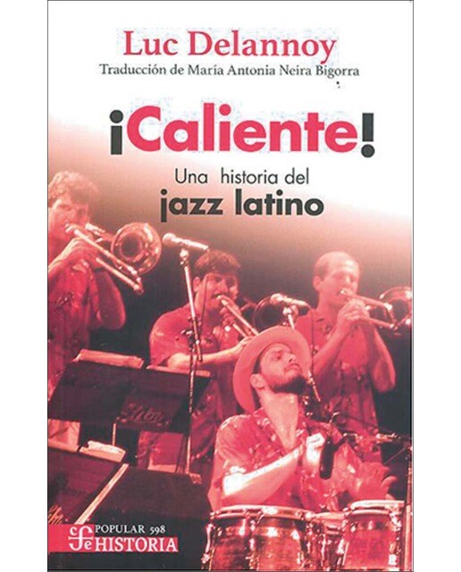 ¡caliente!.Una historia del jazz latino 1