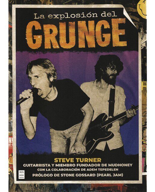 LA EXPLOSIÓN DEL GRUNGE: La historia del grunge, contada por alguien que estuvo allí desde el principio 1
