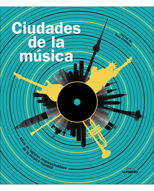 Imagem 0 de Ciudades de la música: Atlas de lugares imprescindibles de la música mundial