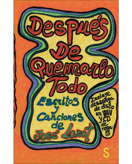 Después de quemarlo todo: Escritos y canciones de José Lanot (Capa mole com abas) 1