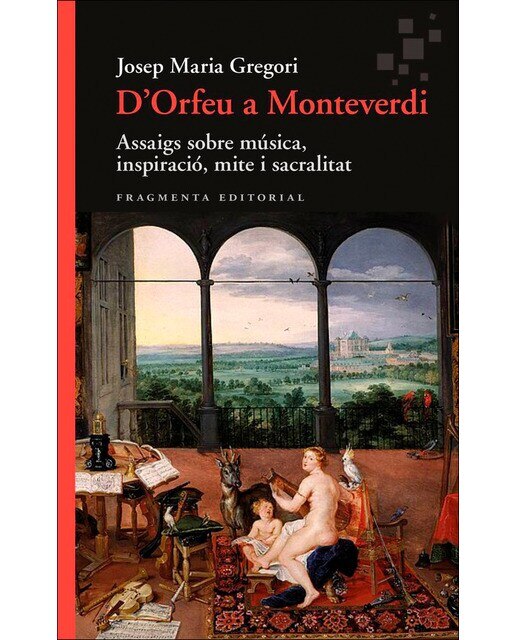 D&orfeu a Monteverdi: Assaigs sobre música, inspiració, mite i sacralitat (Capa mole) 1