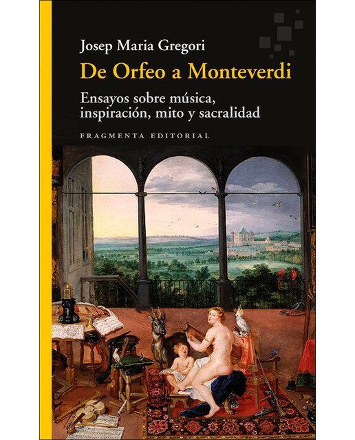 De Orfeo a Monteverdi: Ensayos sobre música, inspiración, mito y sacralidad (Capa mole) 1