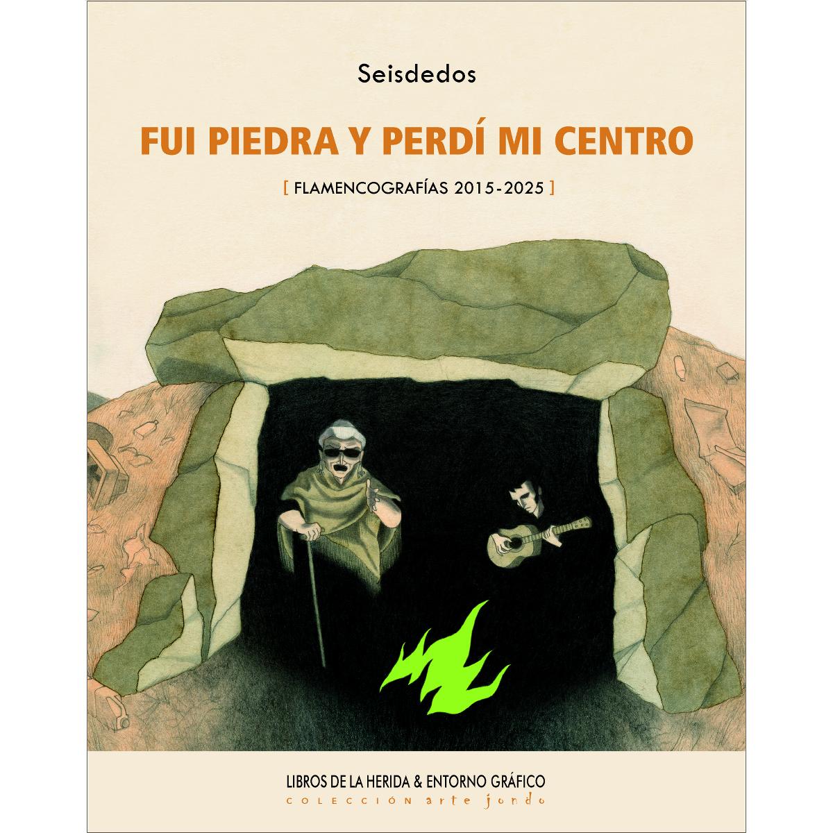 Imagem 0 de Fui piedra y perdí mi centro: Flamencografías 2015-2025 (Capa dura)