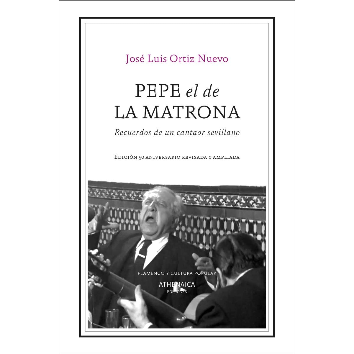 Imagem 0 de Pepe el de la Matrona: Recuerdos de un cantaor sevillano (Capa mole com abas)