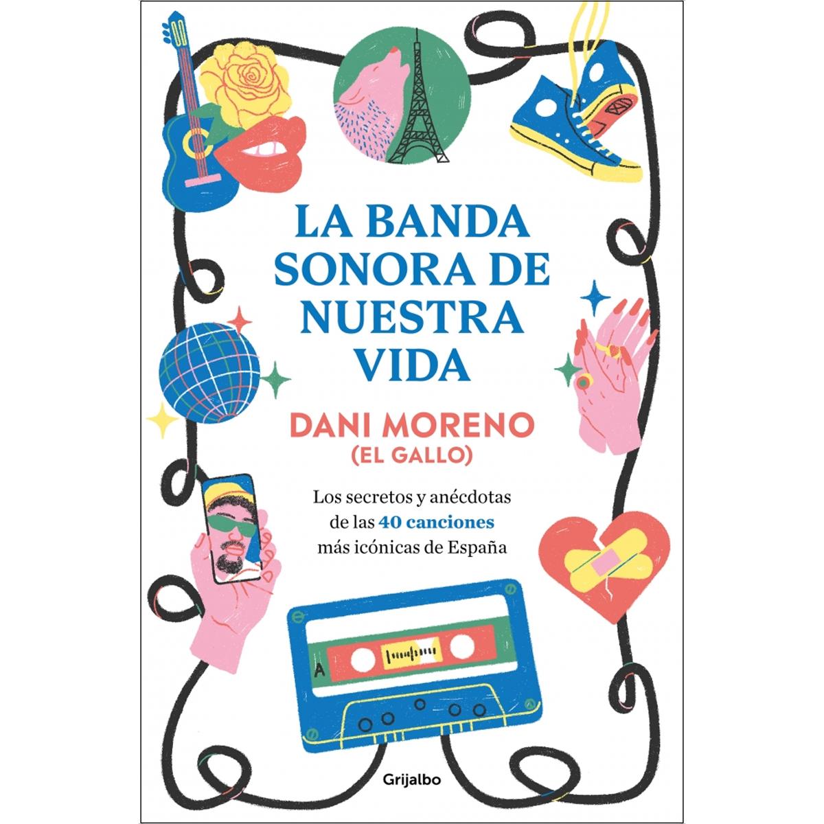 Imagem 0 de La banda sonora de nuestra vida: Los secretos y anécdotas de las 40 canciones más icónicas de España (Capa mole)