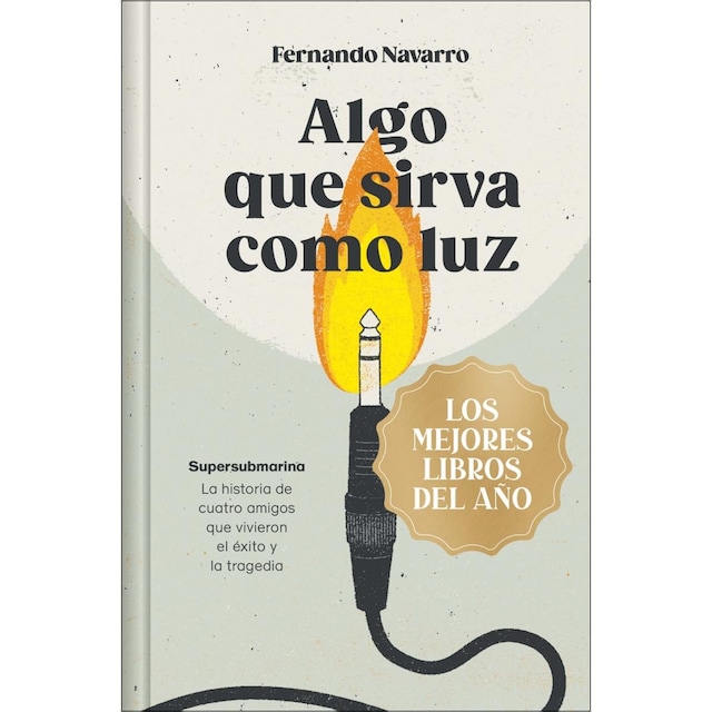 Imagem 0 de Algo que sirva como luz (edición limitada · Navidad Grandes Éxitos): Supersubmarina: la historia de cuatro amigos que vivieron el (Bolso) (Capa dura)