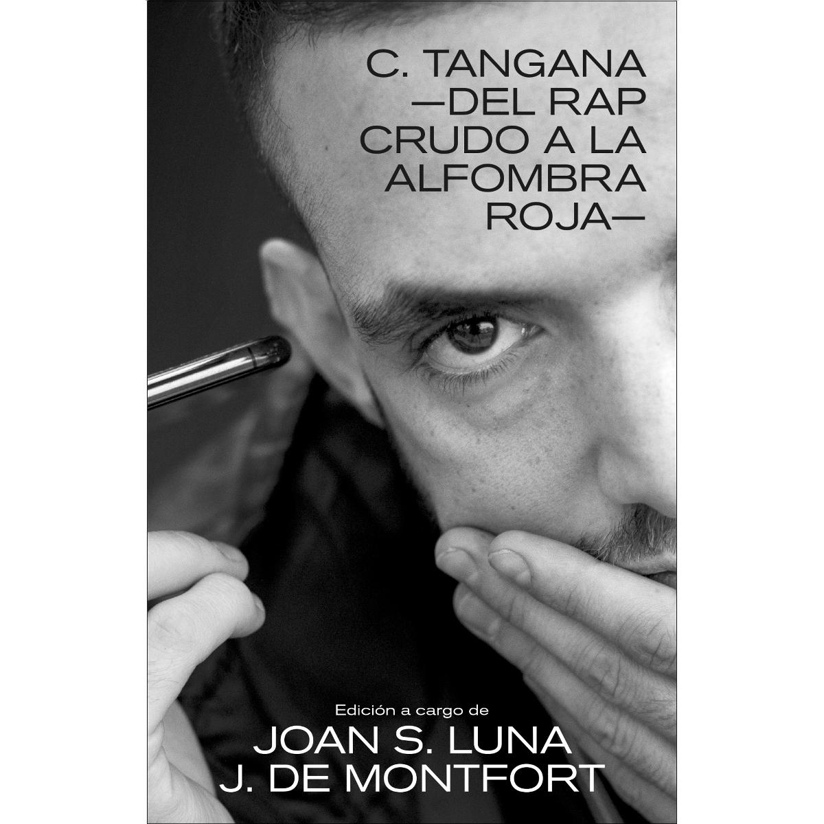 C. TANGANA: -DEL RAP CRUDO A LA ALFOMBRA ROJA- (Capa mole) 1