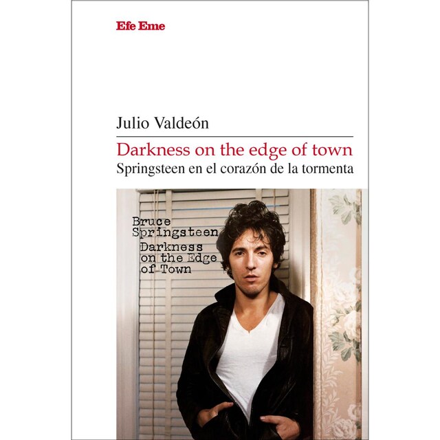 Imagem 0 de Darkness on the edge of town. Springsteen en el corazón de la tormenta