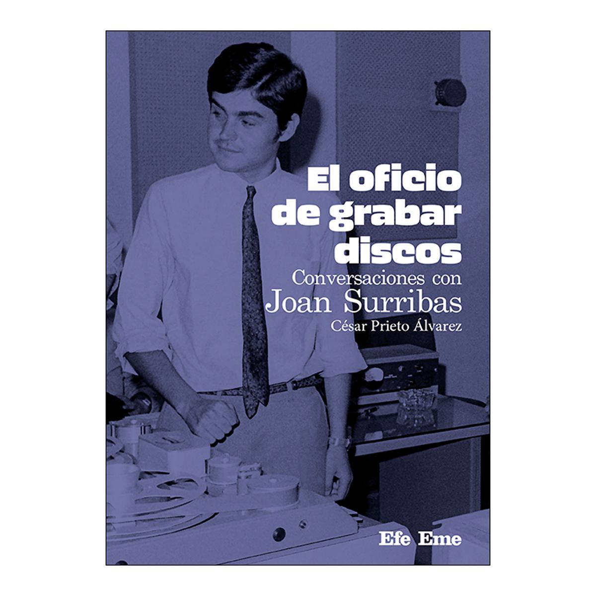 El oficio de grabar discos.Conversaciones con joan surribas 1