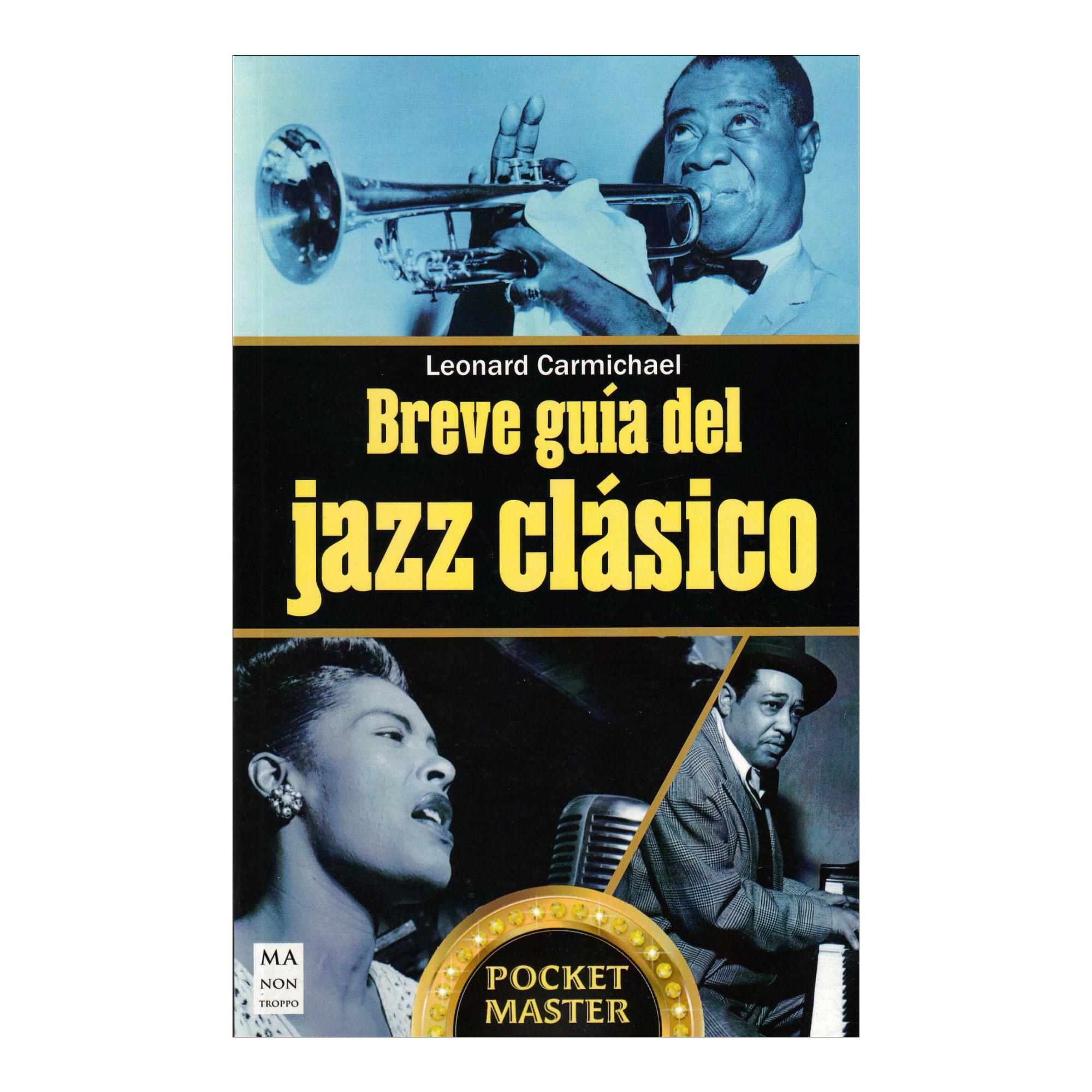 Imagem 0 de Breve guía del jazz clásico: Del latido de Nueva Orleans al alma del mundo. La historia del Jazz