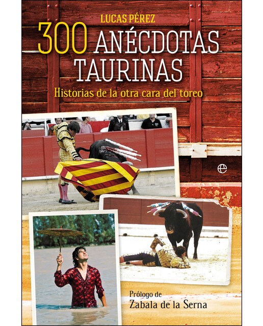 Imagem 0 de 300 anécdotas taurinas: Historias de la otra cara del toreo(Tapa blanda)