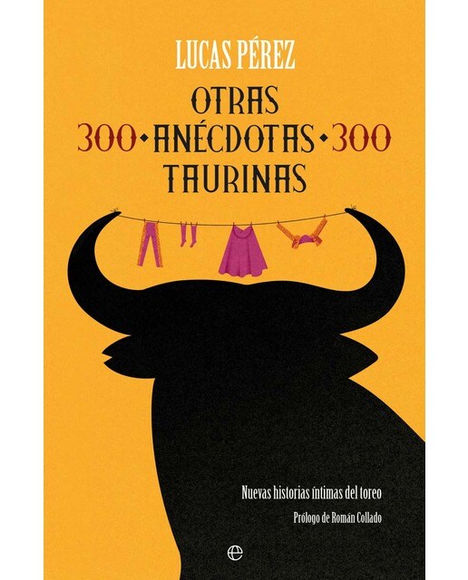 Imagem 0 de Otras 300 anécdotas taurinas: Nuevas historias íntimas del toreo (Capa mole com abas)