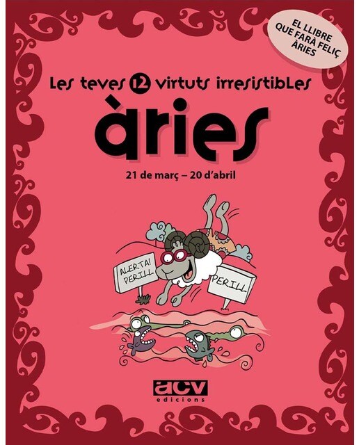 Les teves 12 virtuts irresistibles: Àries: 21 de març - 20 d'abril (Capa mole com abas) 1